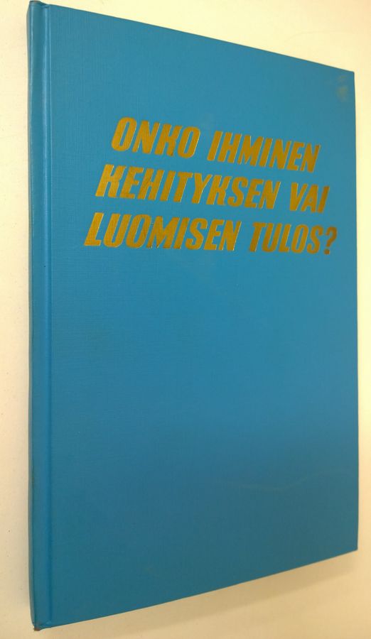Onko ihminen kehityksen vai luomisen tulos