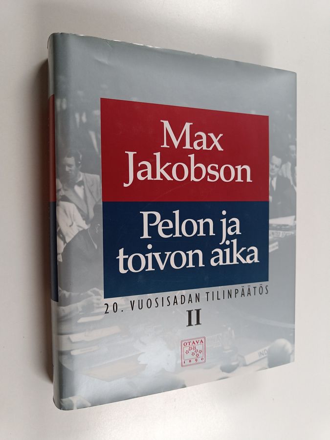 Max Jakobson : 20. vuosisadan tilinpäätös 2 : Pelon ja toivon aika