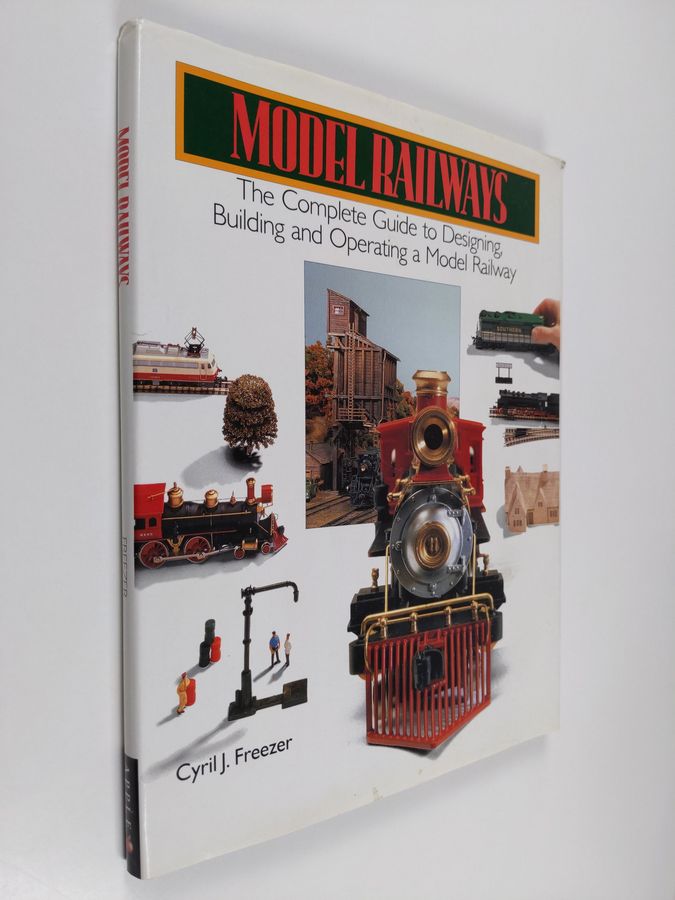 Cyril Freezer : Model railways : the complete guide to designing, building and operating a model railway