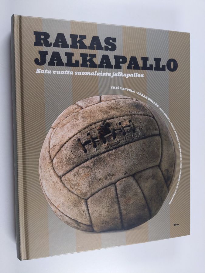 Yrjö ym. (toim.) Lautela : Rakas jalkapallo : 100 vuotta suomalaista jalkapalloa