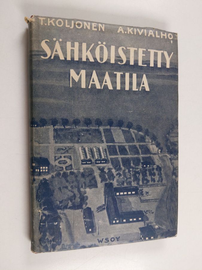 T. Koljonen : Sähköistetty maatila eli mitä maamiehen tulee tietää sähköstä