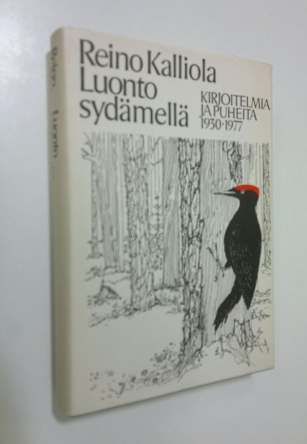 Reino Kalliola : Luonto sydämellä : kirjoitelmia ja puheita 1930-1977
