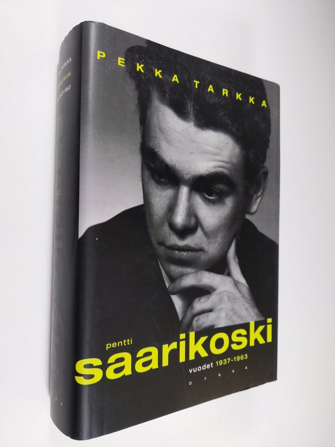 Pekka Tarkka : Pentti Saarikoski Vuodet 1937-1963