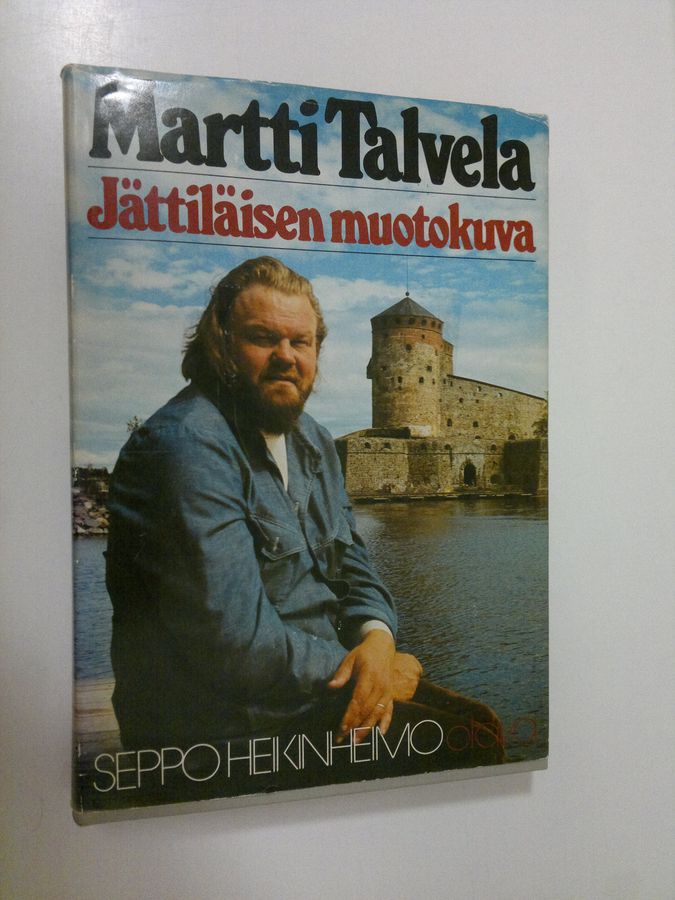 Seppo Heikinheimo : Martti Talvela : jättiläisen muotokuva