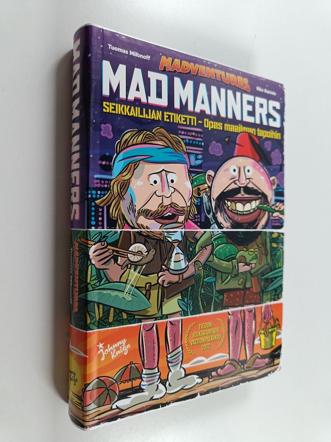 Tuomas ym. Milonoff : Mad manners : seikkailijan etiketti : opas maailman tapoihin