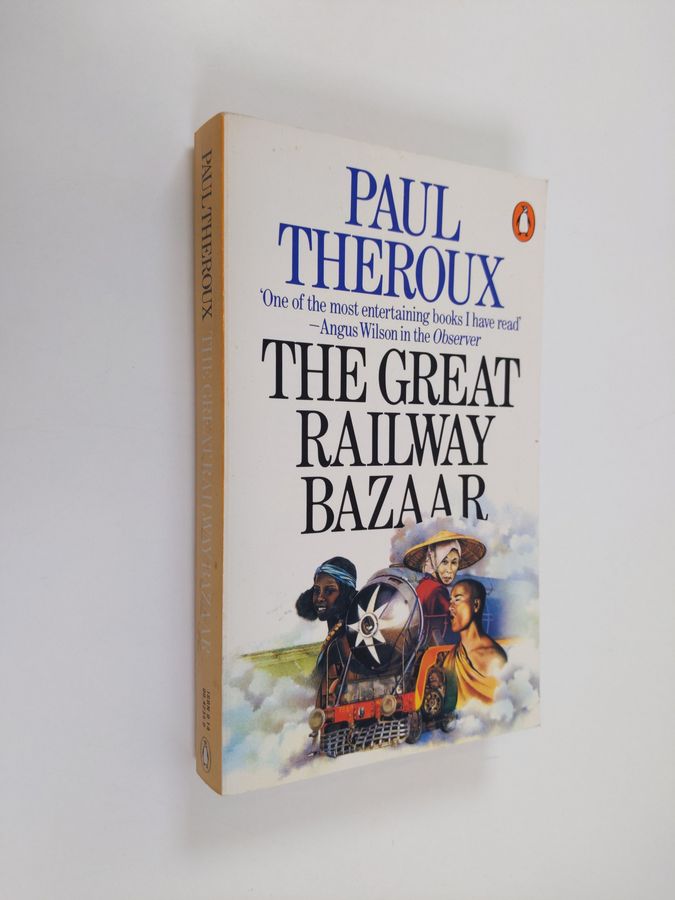Paul Theroux : The great railway bazaar : by train through Asia