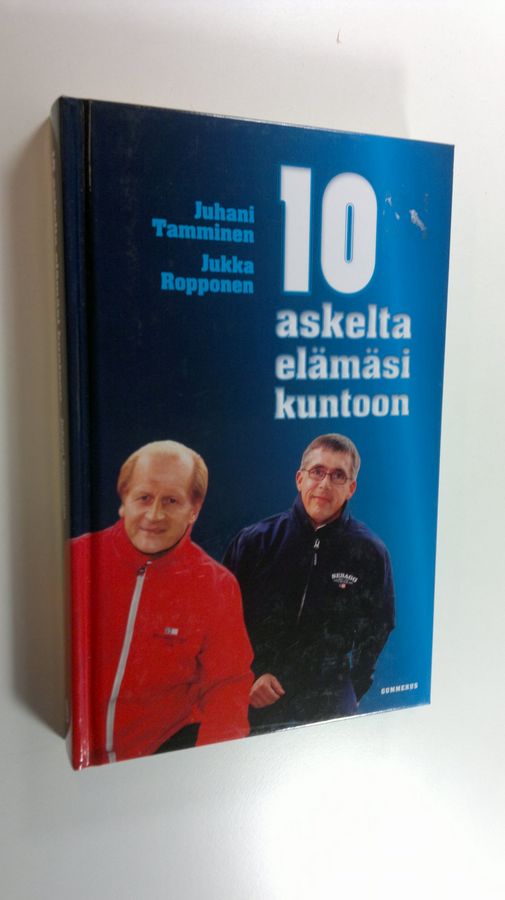 Juhani Tamminen : 10 askelta elämäsi kuntoon