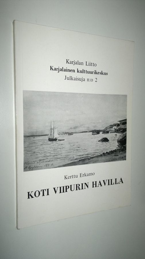 Kerttu Erkamo : Koti Viipurin Havilla