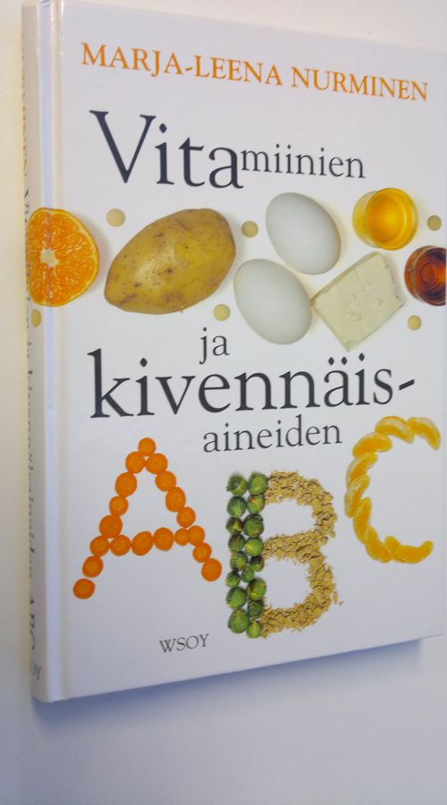 Marja-Leena Nurminen : Vitamiinien ja kivennäisaineiden ABC