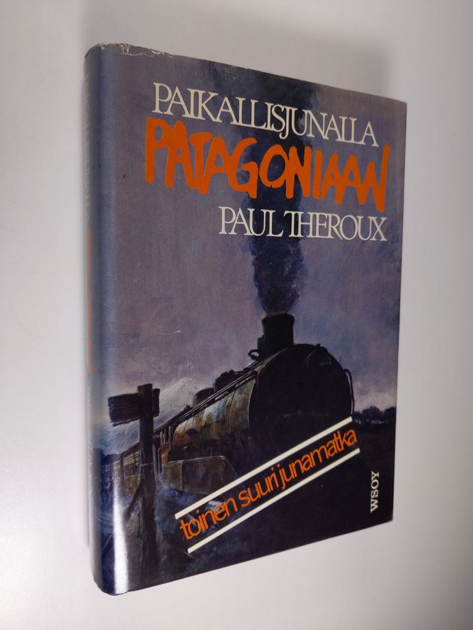 Paul Theroux : Paikallisjunalla Patagoniaan