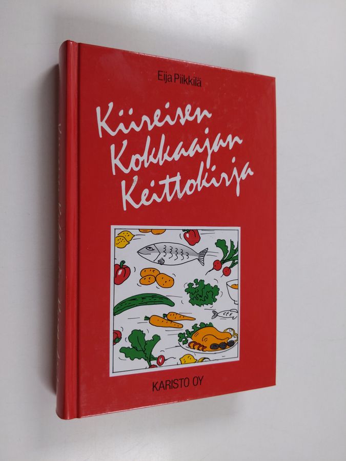 Eija Piikkilä : Kiireisen kokkaajan keittokirja