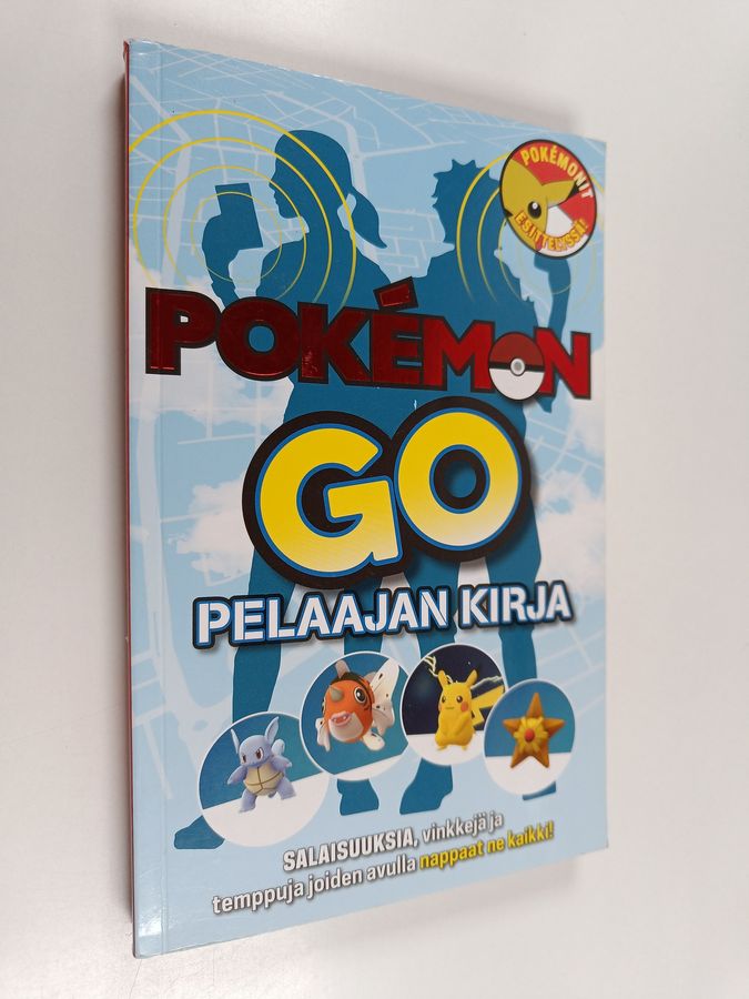Ivy St. Ive : Pokémon Go : pelaajan kirja - Salaisuuksia, vinkkejä ja temppuja joiden avulla nappaat ne kaikki!