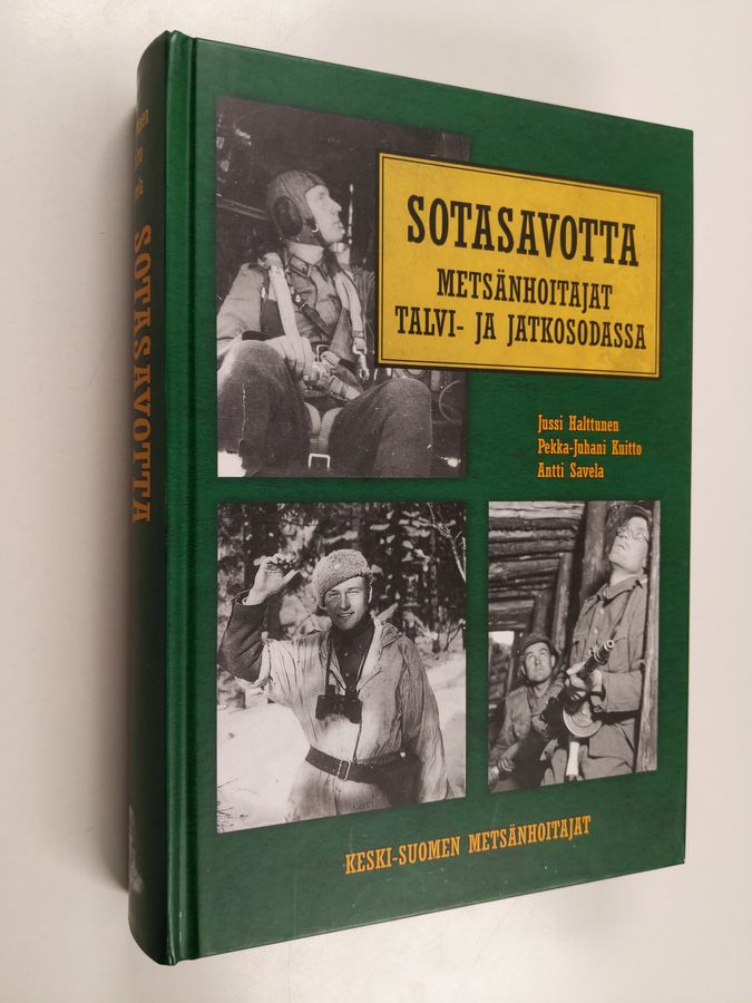 Sotasavotta : metsänhoitajat talvi- ja jatkosodassa 1939-1945