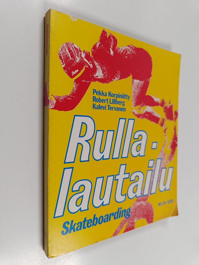 Pekka Korpiniitty & Robert Lillberg ym. : Rullalautailu = Skateboarding