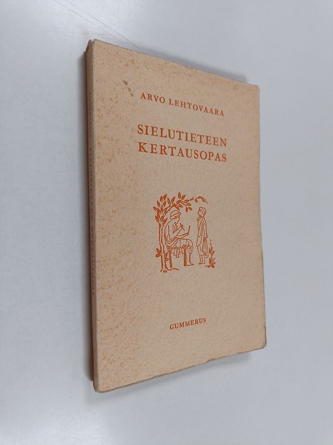 Arvo Lehtovaara : Sielutieteen kertausopas : tarkoitettu apuvälineeksi Lehtovaaran Sielutieteen käyttäjille