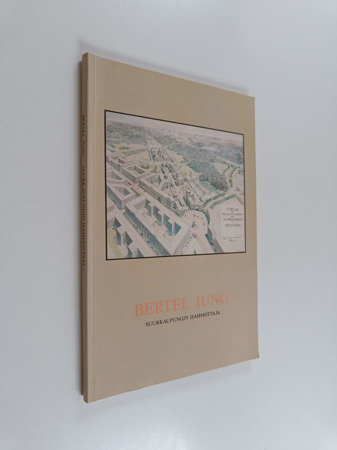 Bertel Jung, suurkaupungin hahmottaja