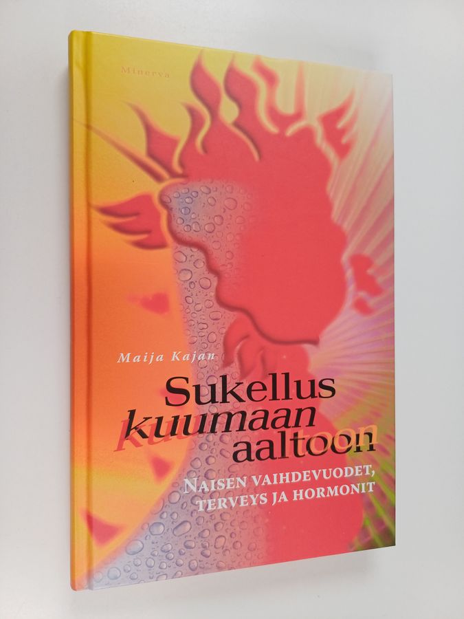 Maija Kajan : Sukellus kuumaan aaltoon : naisen vaihdevuodet, terveys ja hormonit