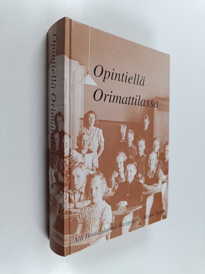 Alli Hosiaisluoma-Karppinen : Opintiellä Orimattilassa 1800- ja 1900-luvulla