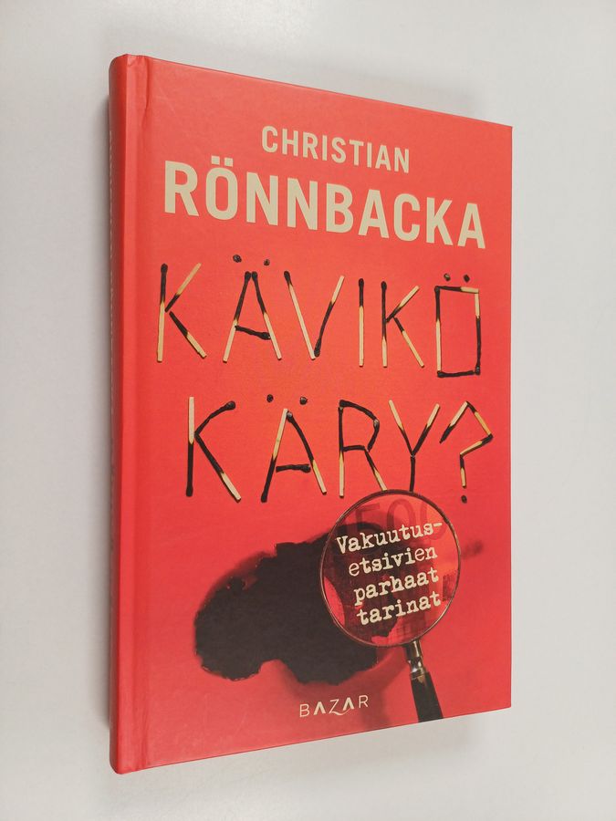 Christian Rönnbacka : Kävikö käry : vakuutusetsivien parhaat tarinat