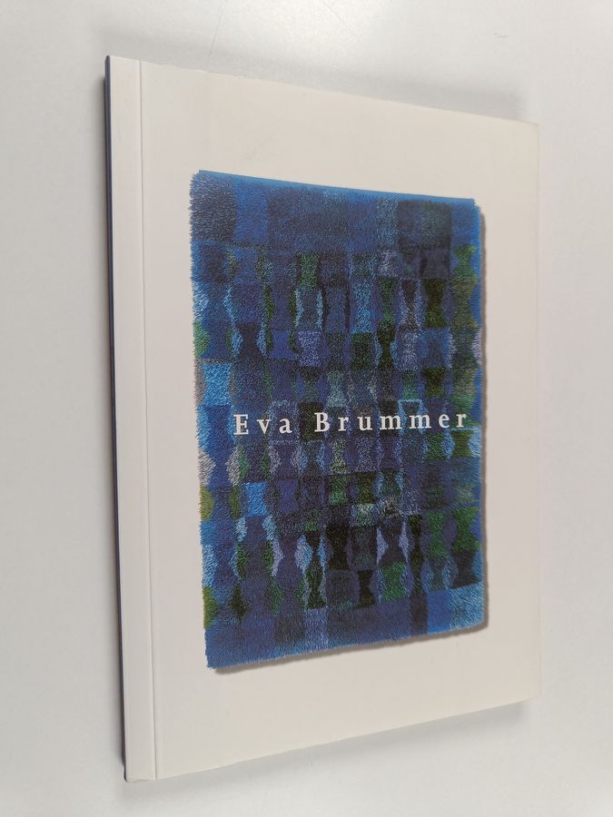Eva Brummer : Taideteollisuusmuseo 17.3.-6.5.2001
