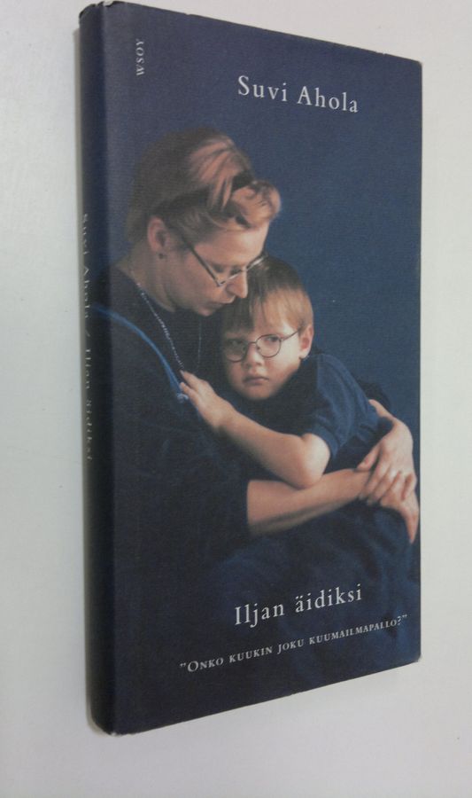 Suvi Ahola : Iljan äidiksi