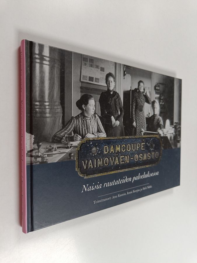 Anu ym. (toim.) Kasnio : Vaimoväen-osasto : naisia rautateiden palveluksessa