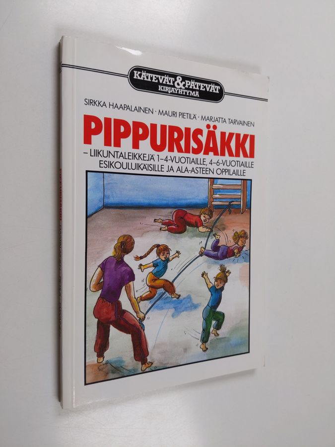 Sirkka Haapalainen : Pippurisäkki : liikuntaleikkejä 1-4-vuotiaille, 4-6 vuotiaille, esikouluikäisille ja ala-asteen oppilaille