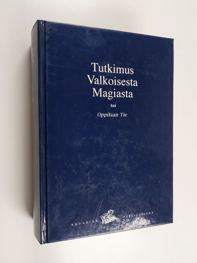 Alice A. Bailey : Tutkimus valkoisesta magiasta, tai, Oppilaan tie