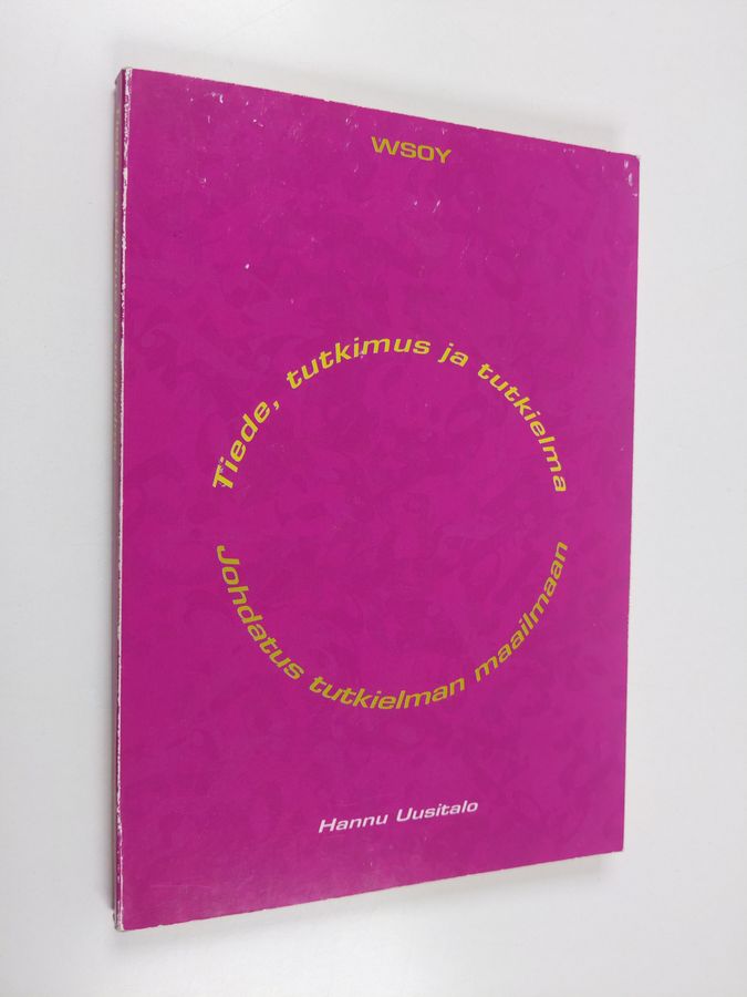 Hannu Uusitalo : Tiede, tutkimus ja tutkielma - johdatus tutkielman maailmaan