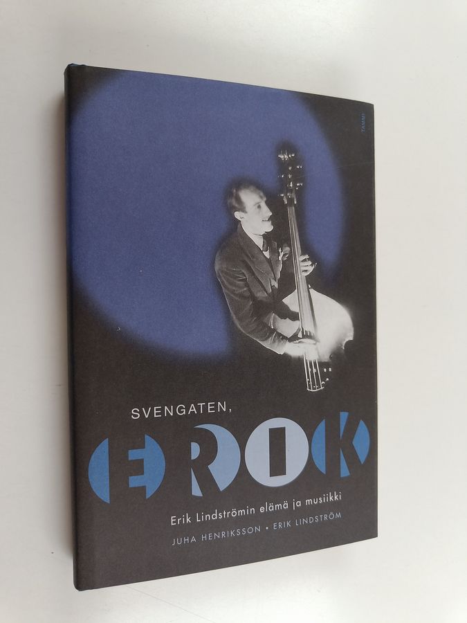 Erik Lindström : Svengaten, Erik : Erik Lindströmin elämä ja musiikki