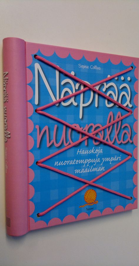 Sophie Collins : Näprää nuoralla : hauskoja nuoratemppuja ympäri maailman
