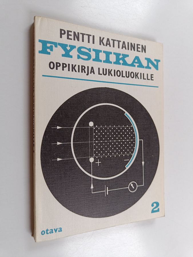 Pentti Kattainen : Fysiikan oppikirja lukioluokille 2