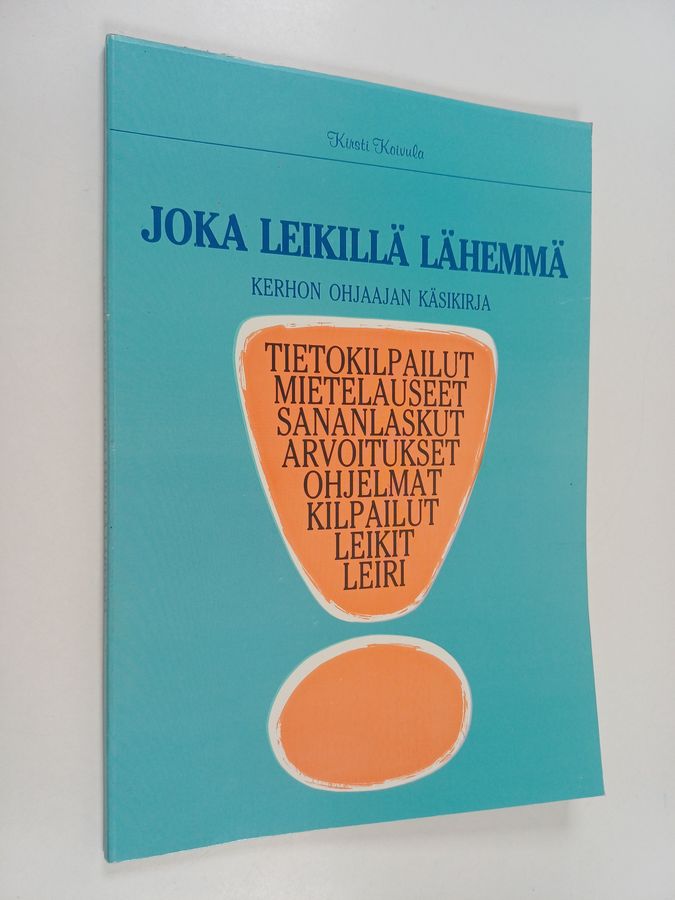 Kirsti Koivula : Joka leikillä lähemmä : kerhon ohjaajan käsikirja